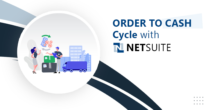Order to cash cycle with netsuite
